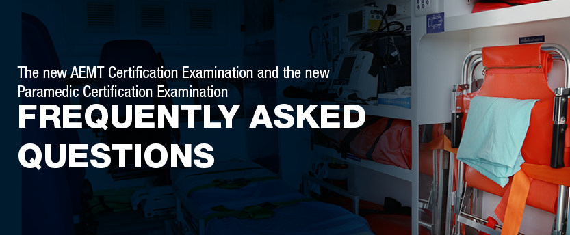The New AEMT Certification Examination And The New Paramedic Certification Examination